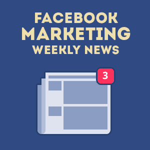 Feature image of Facebook marketing weekly review (May 9th 2014)