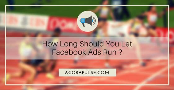 Feature image of How Long Should You Let Your Facebook Ads Run?