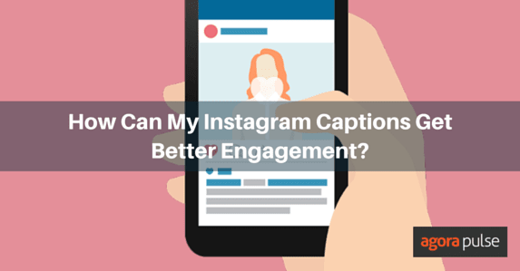 Feature image of How Can My Instagram Captions Get Better Engagement?