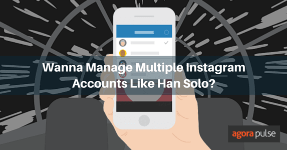 Feature image of Wanna Manage Multiple Instagram Accounts Like Han Solo?