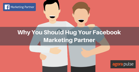 Feature image of Here’s Why You Should Hug Your Facebook Marketing Partner