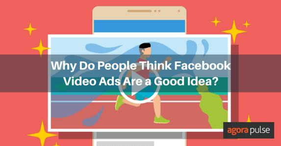 Feature image of Why Do People Think Facebook Video Ads Are a Good Idea?