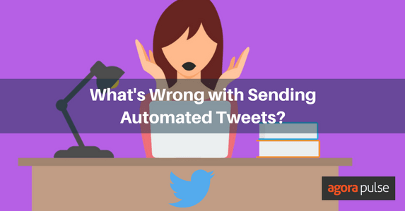 Feature image of What’s Wrong with Sending Automated Tweets?