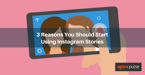 Feature image of 3 Reasons You Should Start Using Instagram Stories