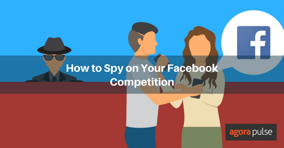 Feature image of How to Spy on Your Facebook Competition