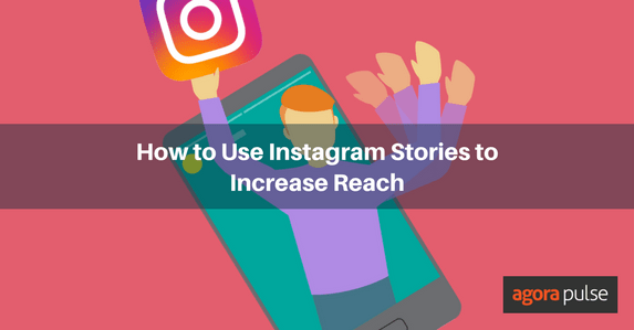 Feature image of How to Use Instagram Stories to Increase Reach