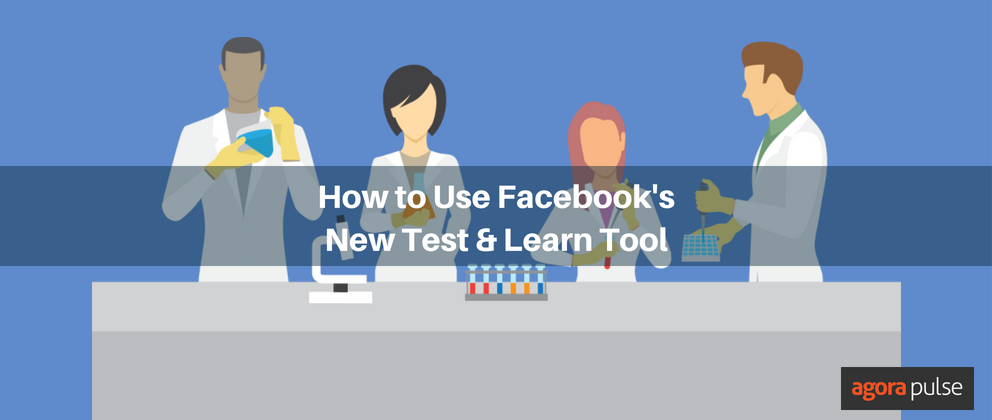 Feature image of How to Use the New Facebook Test and Learn Tool