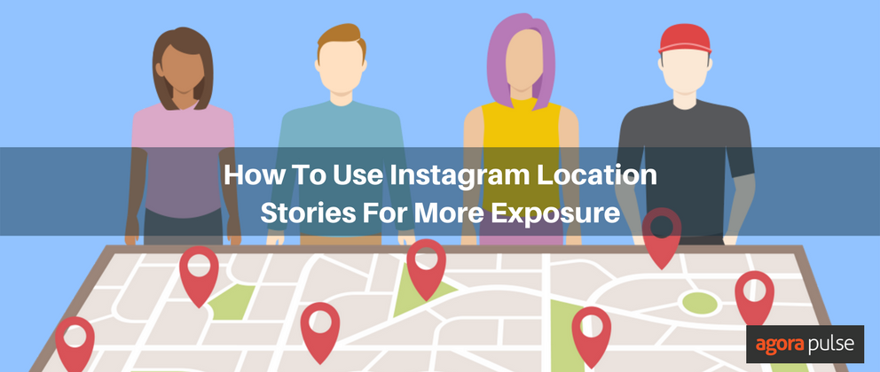 Feature image of How To Use Instagram Location Stories For More Exposure