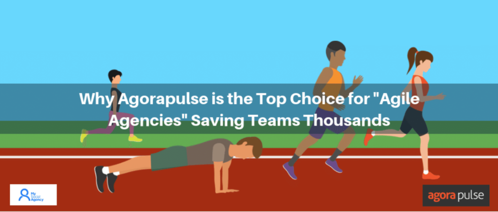 Feature image of Why Agorapulse is the Top Choice for “Agile Agencies” Saving Teams Thousands