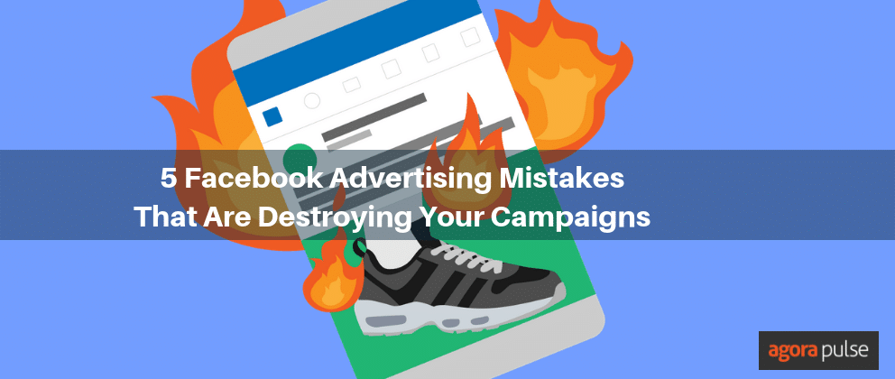 Feature image of 5 Facebook Advertising Mistakes That Are Destroying Your Campaigns