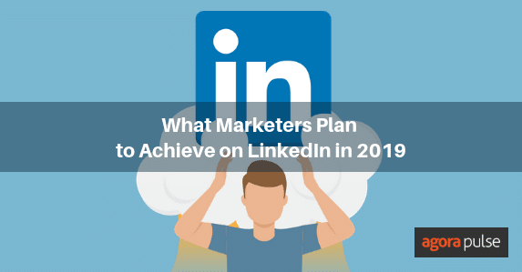 Feature image of What Marketers Plan to Achieve With LinkedIn [Infographic]