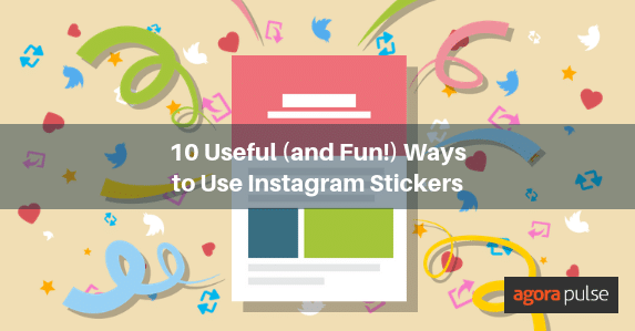 Feature image of 10 Useful (and Fun!) Ways to Use Instagram Stickers
