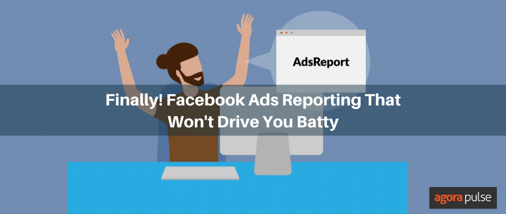 Feature image of Finally! Facebook Ads Reporting That Won’t Drive You Batty