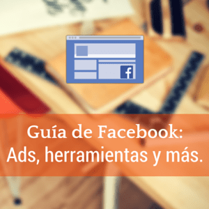 Feature image of Guía de Facebook Ads: tamaño de anuncios, herramientas y tips