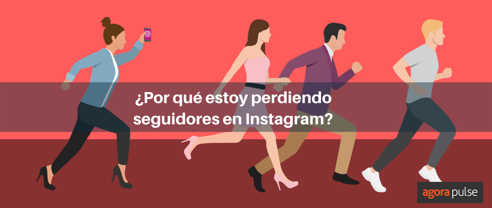 Feature image of ¿Por qué estoy perdiendo seguidores en Instagram?