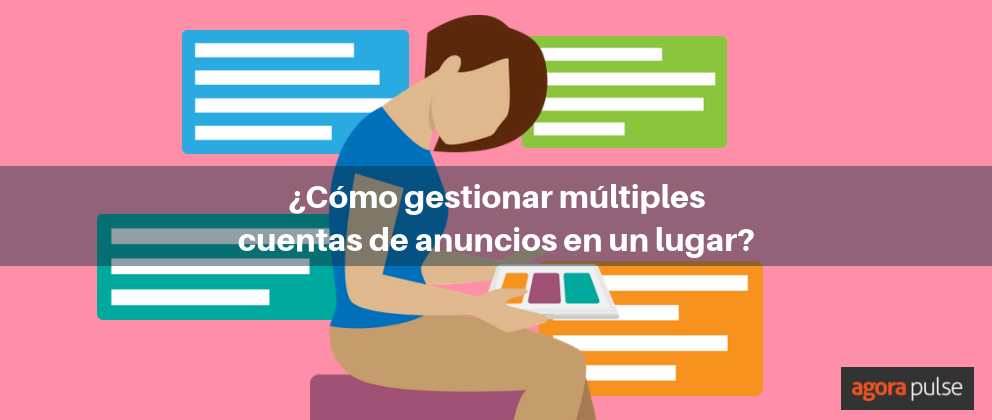 Feature image of ¿Cómo gestionar múltiples campañas de anuncios desde un lugar?