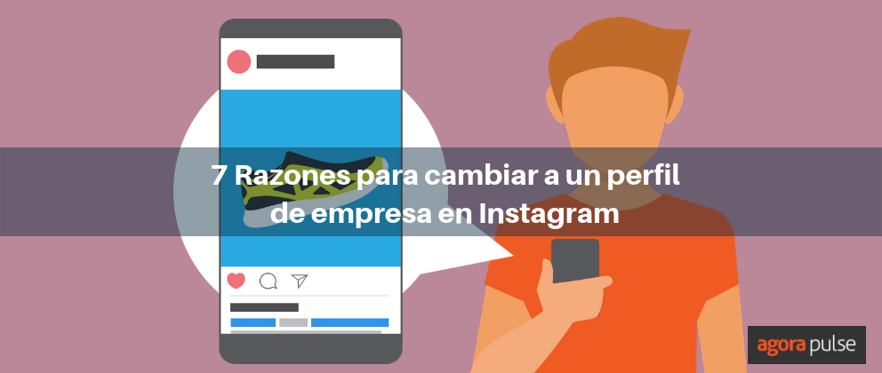 Feature image of 7 razones para cambiar a un perfil de empresas en Instagram
