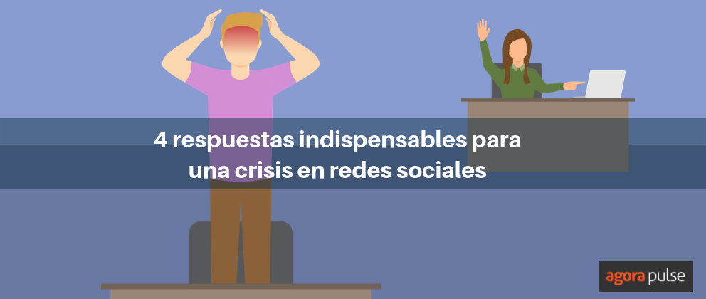 Feature image of 4 respuestas guardadas para tu próxima crisis en redes sociales