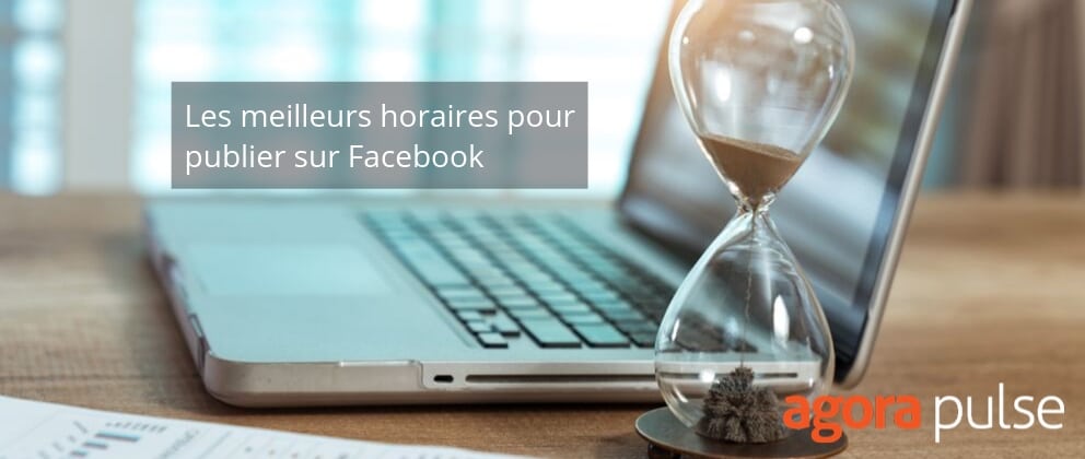 Feature image of Les meilleurs horaires pour publier sur Facebook