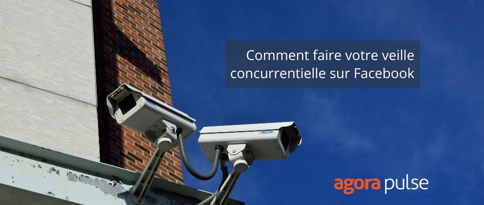 Feature image of Comment faire votre veille concurrentielle sur Facebook