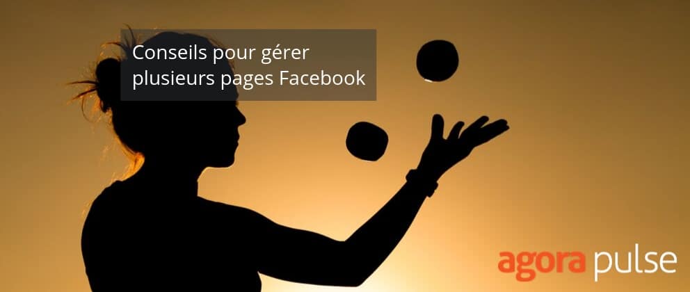 Feature image of Conseils pour gérer plusieurs pages Facebook