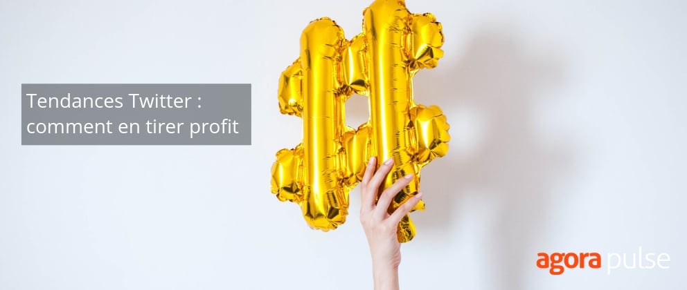 Feature image of Tendances Twitter : comment en tirer profit