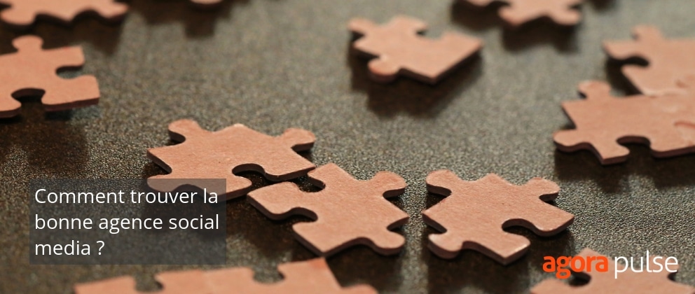 Feature image of Comment trouver la bonne agence social media ?