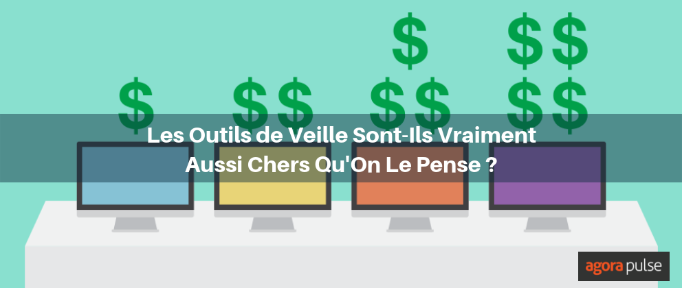 Feature image of Les outils de veille des réseaux sociaux sont-ils vraiment aussi chers qu’on le pense ?