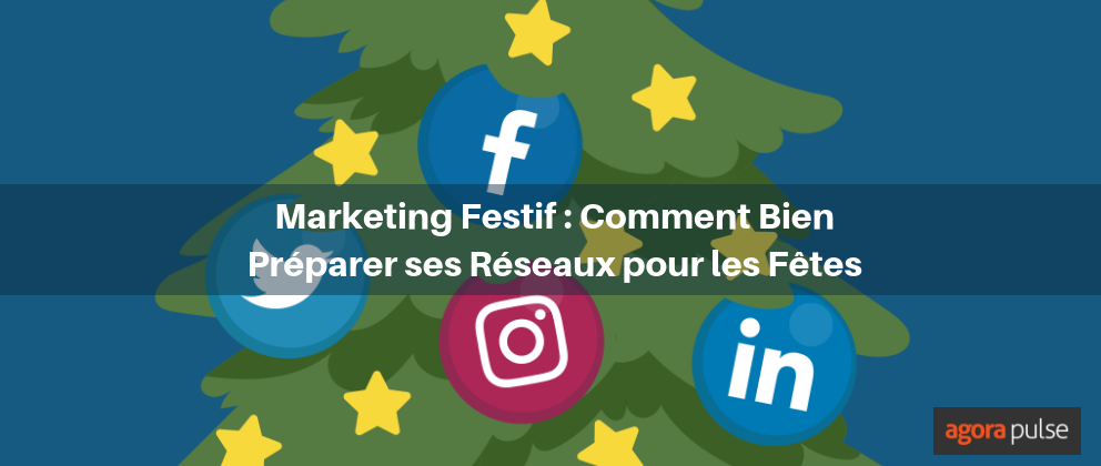Feature image of Comment préparer vos réseaux sociaux pour les fêtes de fin d’année ?