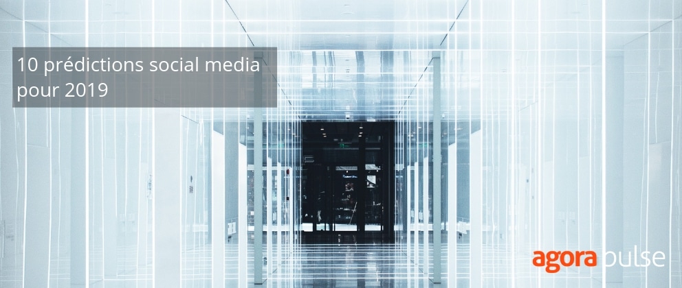 Feature image of 10 prédictions social media pour 2019