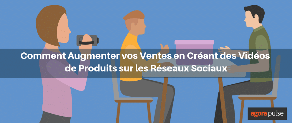 Feature image of Comment augmenter vos ventes avec des vidéos promotionnelles sur les réseaux sociaux