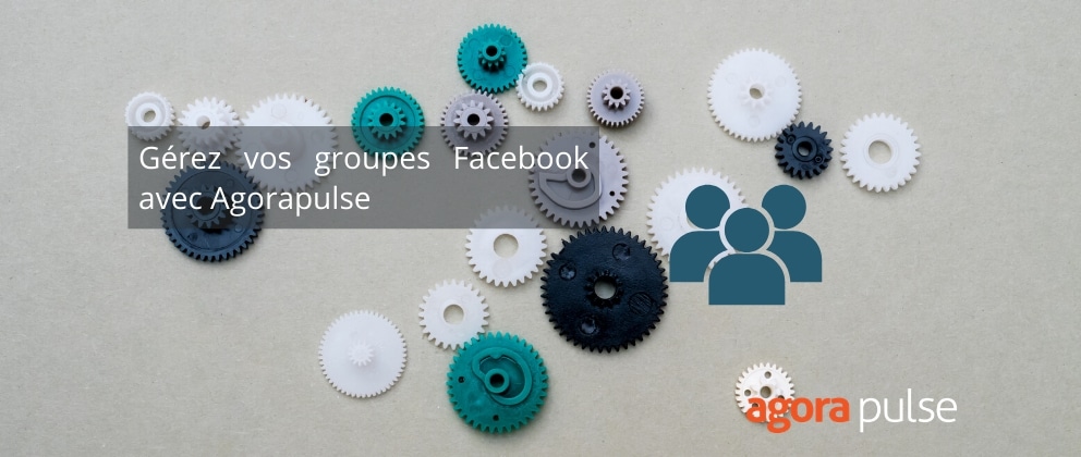 Feature image of Comment publier sur des groupes Facebook avec Agorapulse ?