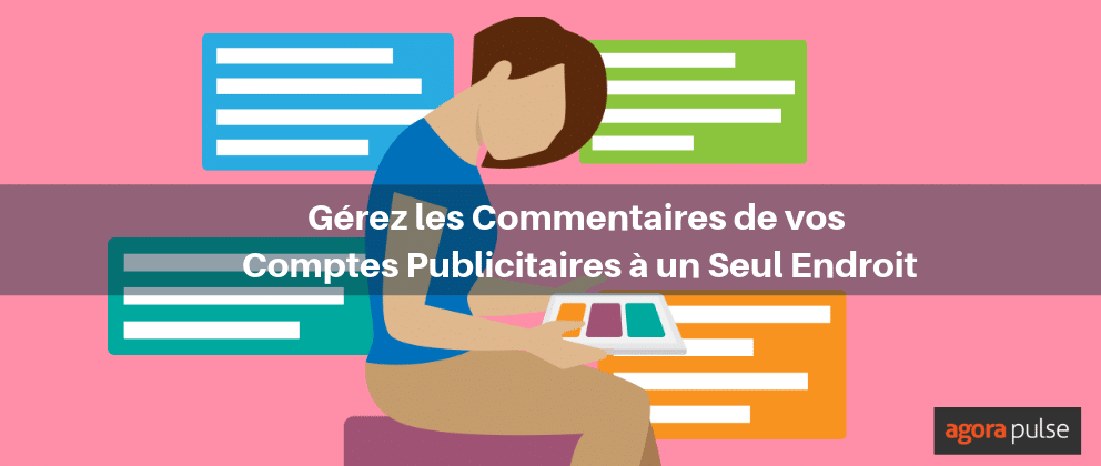 Feature image of Gérez les commentaires de vos comptes publicitaires à un seul endroit