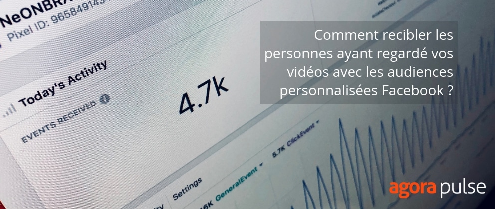 Feature image of Comment recibler les personnes ayant regardé vos vidéos avec les audiences personnalisées Facebook ?