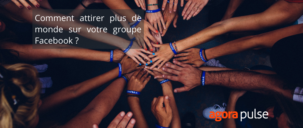 Feature image of Comment attirer plus de monde sur votre groupe Facebook ?