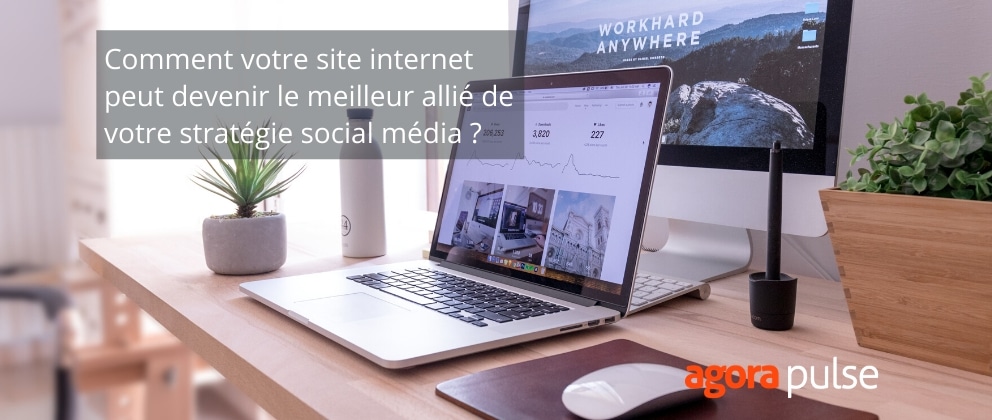 Feature image of Comment votre site internet peut devenir le meilleur allié de votre stratégie réseaux sociaux ?