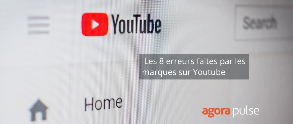 Feature image of Les 8 erreurs les plus fréquentes faites par les marques sur Youtube
